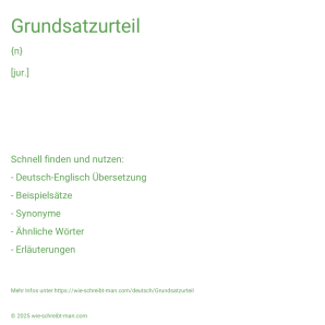 Wie schreibt man Grundsatzurteil? Bedeutung, Synonym, Antonym & Zitate.