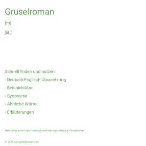 Wie schreibt man Gruselroman? Bedeutung, Synonym, Antonym & Zitate.