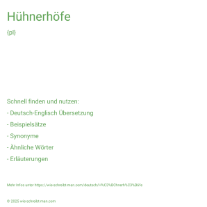 Wie schreibt man Hühnerhöfe? Bedeutung, Synonym, Antonym & Zitate.