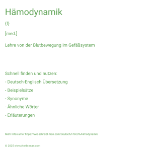 Wie schreibt man Hämodynamik? Bedeutung, Synonym, Antonym & Zitate.
