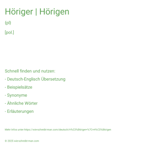 Wie schreibt man Höriger | Hörigen? Bedeutung, Synonym, Antonym & Zitate.