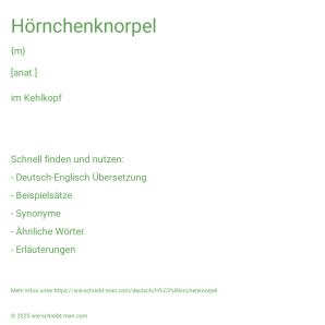 Wie schreibt man Hörnchenknorpel? Bedeutung, Synonym, Antonym & Zitate.
