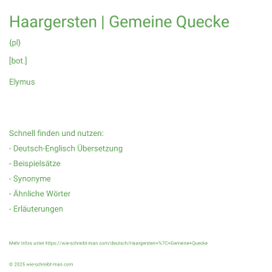 Wie schreibt man Haargersten | Gemeine Quecke? Bedeutung, Synonym, Antonym & Zitate.
