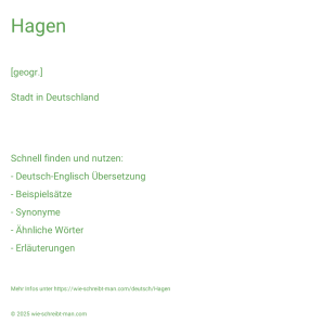 Wie schreibt man Hagen? Bedeutung, Synonym, Antonym & Zitate.