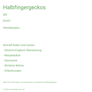 Wie schreibt man Halbfingergeckos? Bedeutung, Synonym, Antonym & Zitate.