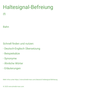 Wie schreibt man Haltesignal-Befreiung? Bedeutung, Synonym, Antonym & Zitate.