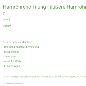 Wie schreibt man Harnröhrenöffnung | äußere Harnröhrenöffnung | innere Harnröhrenöffnung? Bedeutung, Synonym, Antonym & Zitate.