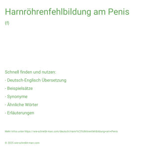 Wie schreibt man Harnröhrenfehlbildung am Penis? Bedeutung, Synonym, Antonym & Zitate.