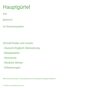 Wie schreibt man Hauptgürtel? Bedeutung, Synonym, Antonym & Zitate.