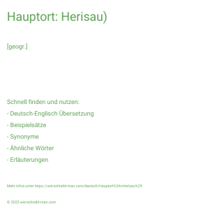 Wie schreibt man Hauptort: Herisau)? Bedeutung, Synonym, Antonym & Zitate.