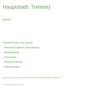 Wie schreibt man Hauptstadt: Trenton)? Bedeutung, Synonym, Antonym & Zitate.