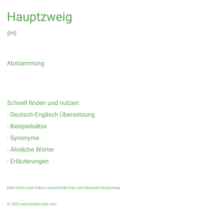 Wie schreibt man Hauptzweig? Bedeutung, Synonym, Antonym & Zitate.