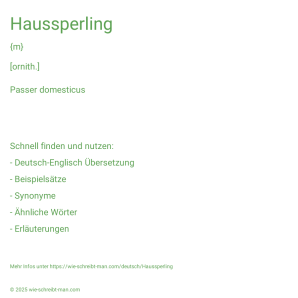 Wie schreibt man Haussperling? Bedeutung, Synonym, Antonym & Zitate.