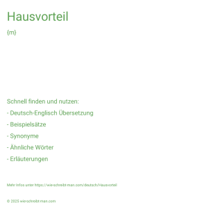Wie schreibt man Hausvorteil? Bedeutung, Synonym, Antonym & Zitate.