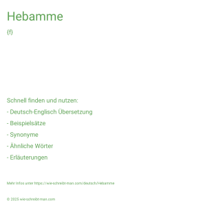 Wie schreibt man Hebamme? Bedeutung, Synonym, Antonym & Zitate.