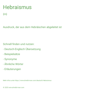 Wie schreibt man Hebraismus? Bedeutung, Synonym, Antonym & Zitate.