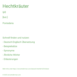 Wie schreibt man Hechtkräuter? Bedeutung, Synonym, Antonym & Zitate.