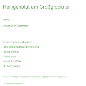 Wie schreibt man Heiligenblut am Großglockner? Bedeutung, Synonym, Antonym & Zitate.
