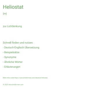Wie schreibt man Heliostat? Bedeutung, Synonym, Antonym & Zitate.
