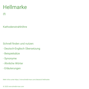 Wie schreibt man Hellmarke? Bedeutung, Synonym, Antonym & Zitate.