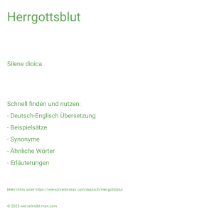 Wie schreibt man Herrgottsblut? Bedeutung, Synonym, Antonym & Zitate.