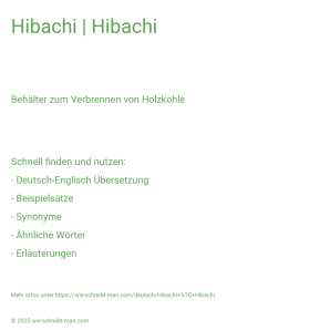 Wie schreibt man Hibachi | Hibachi? Bedeutung, Synonym, Antonym & Zitate.