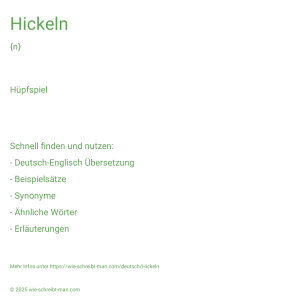 Wie schreibt man Hickeln? Bedeutung, Synonym, Antonym & Zitate.