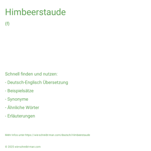 Wie schreibt man Himbeerstaude? Bedeutung, Synonym, Antonym & Zitate.