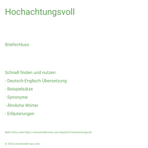 Wie schreibt man Hochachtungsvoll? Bedeutung, Synonym, Antonym & Zitate.