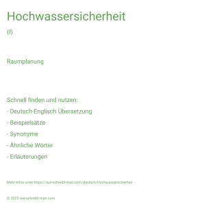 Wie schreibt man Hochwassersicherheit? Bedeutung, Synonym, Antonym & Zitate.