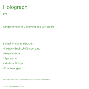 Wie schreibt man Holograph? Bedeutung, Synonym, Antonym & Zitate.