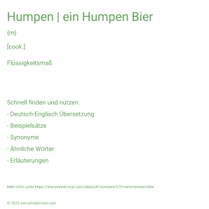 Wie schreibt man Humpen | ein Humpen Bier? Bedeutung, Synonym, Antonym & Zitate.