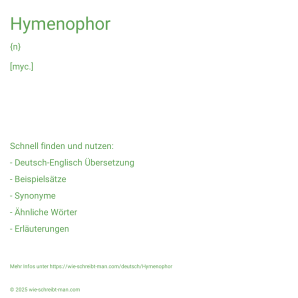 Wie schreibt man Hymenophor? Bedeutung, Synonym, Antonym & Zitate.