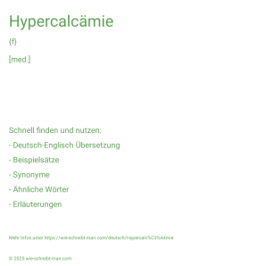 Wie schreibt man Hypercalcämie? Bedeutung, Synonym, Antonym & Zitate.