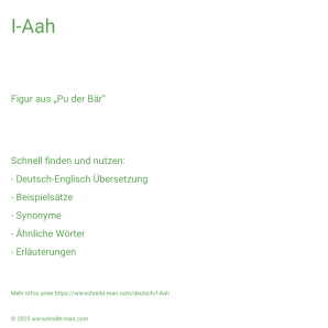 Wie schreibt man I-Aah? Bedeutung, Synonym, Antonym & Zitate.