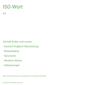 Wie schreibt man ISO-Wort? Bedeutung, Synonym, Antonym & Zitate.