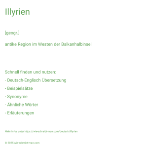 Wie schreibt man Illyrien? Bedeutung, Synonym, Antonym & Zitate.
