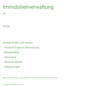 Wie schreibt man Immobilienverwaltung? Bedeutung, Synonym, Antonym & Zitate.