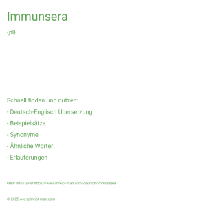 Wie schreibt man Immunsera? Bedeutung, Synonym, Antonym & Zitate.