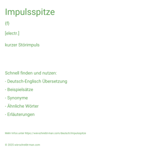 Wie schreibt man Impulsspitze? Bedeutung, Synonym, Antonym & Zitate.