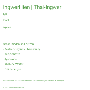 Wie schreibt man Ingwerlilien | Thai-Ingwer? Bedeutung, Synonym, Antonym & Zitate.