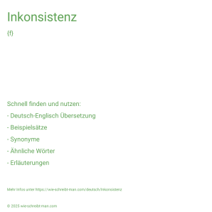 Wie schreibt man Inkonsistenz? Bedeutung, Synonym, Antonym & Zitate.