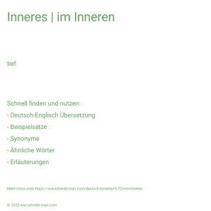 Wie schreibt man Inneres | im Inneren? Bedeutung, Synonym, Antonym & Zitate.