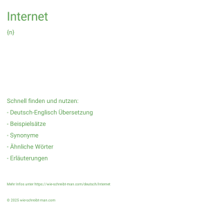 Wie schreibt man Internet? Bedeutung, Synonym, Antonym & Zitate.