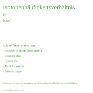Wie schreibt man Isotopenhäufigkeitsverhältnis? Bedeutung, Synonym, Antonym & Zitate.