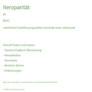 Wie schreibt man Iteroparität? Bedeutung, Synonym, Antonym & Zitate.