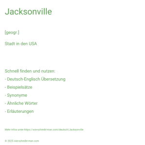 Wie schreibt man Jacksonville? Bedeutung, Synonym, Antonym & Zitate.