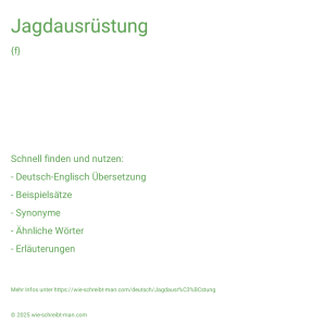 Wie schreibt man Jagdausrüstung? Bedeutung, Synonym, Antonym & Zitate.