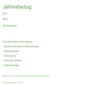 Wie schreibt man Jahresbezug? Bedeutung, Synonym, Antonym & Zitate.