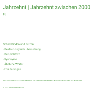 Wie schreibt man Jahrzehnt | Jahrzehnt zwischen 2000 und 2009? Bedeutung, Synonym, Antonym & Zitate.